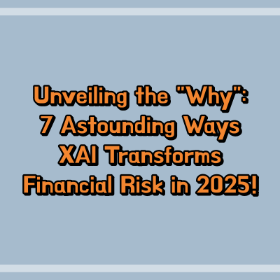 Unveiling the "Why": 7 Astounding Ways XAI Transforms Financial Risk in 2025!